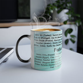 Say F*** Off to your worries in 48 languages, Color Morphing Mug, 11oz