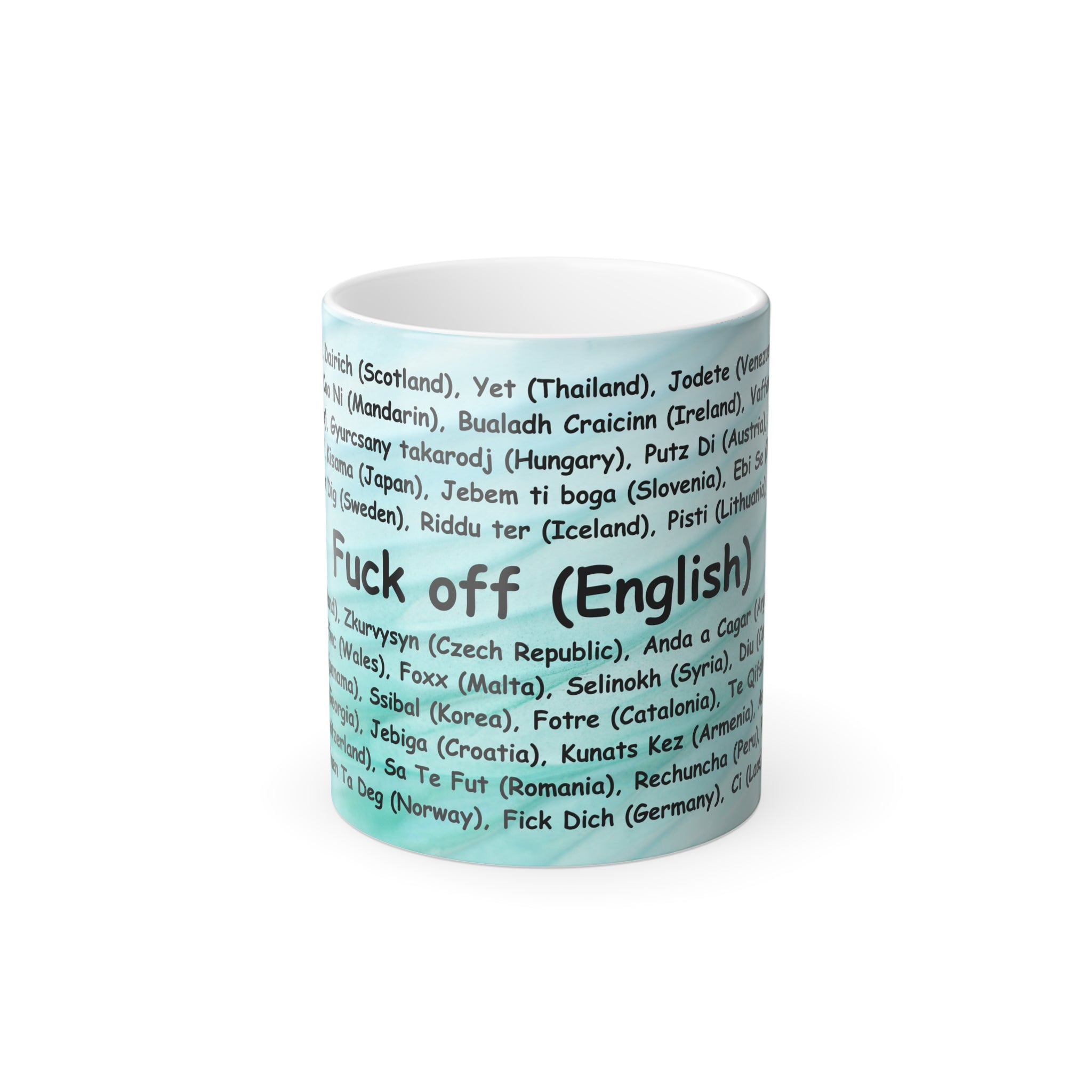 Say F*** Off to your worries in 48 languages, Color Morphing Mug, 11oz